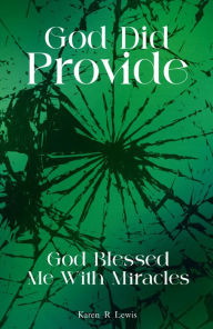 Title: God Did Provide, Author: Karen R Lewis