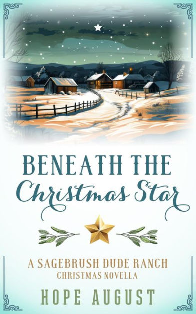 Beneath the Christmas Star: A Best Friends to Lovers Contemporary Romance Novella by Hope August 