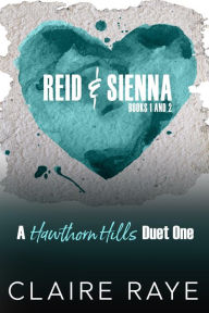 Title: Reid & Sienna: Complicate Me & Complete Me, Author: Claire Raye