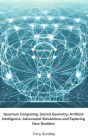 Quantum Computing, Sacred Geometry, Artificial Intelligence, Adversarial Simulations and Exploring New Realities