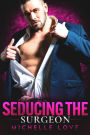 Seducing the Surgeon: A Single Daddy Romance