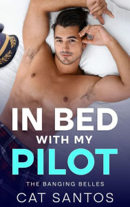 Title: In Bed With My Pilot, Author: Cat Santos