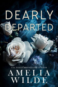 Title: Dearly Departed, Author: Amelia Wilde