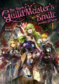 Title: The Dark Guild Master's Smile Would Fit Best - Vol. 1, Author: Ryo Mizokami