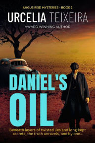 Title: Daniel's Oil: A Twisty Christian Mystery Novel, Author: Urcelia Teixeira