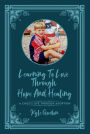 Learning to Love Through Hope and Healing