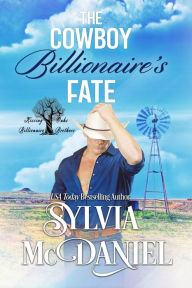 Title: The Cowboy Billionaire's Fate, Author: Sylvia Mcdaniel