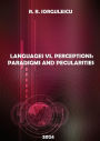 Languages vs. Perceptions: Paradigms and Peculiarities