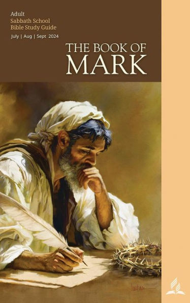 The Book of Mark Adult Bible Study Guide 3Q24