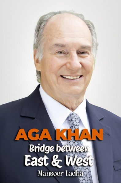 Aga Khan: Bridge between East & West