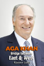 Aga Khan: Bridge between East & West