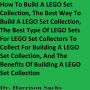 How To Build A LEGO Set Collection And The Best Way To Build A LEGO Set Collection