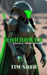 Title: Warhawks 2: Nepus Menace, Author: Tim Nash