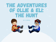 Title: The Adventures of Ollie & Eli: The Hunt, Author: TJ Snow