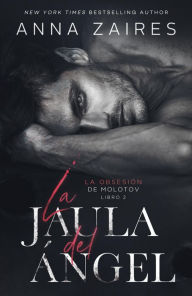 Title: La jaula del ángel, Author: Anna Zaires