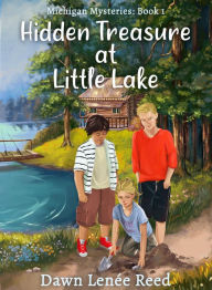 Title: Hidden Treasure at Little Lake, Author: Dawn Lenée Reed