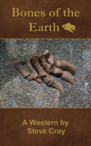 Title: Bones of the Earth, Author: Steve Croy