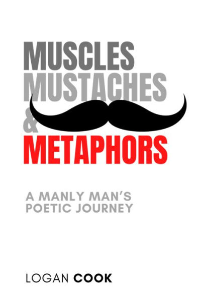 Muscles, Mustaches and Metaphors: A Manly Man's Poetic Journey