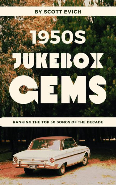 1950s Jukebox Gems: Ranking The Top 50 Songs Of The Decade