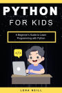 Python for Kids: A Beginner's Guide to Learn Programming with Python