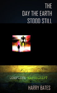Title: The Day the Earth Stood Still: (Farewell To The Master), Author: Harry Bates