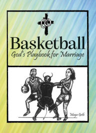 Title: Basketball: God's Playbook for Marriage, Author: Maya Geth