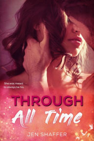 Title: Through All Time, Author: Jen Shaffer