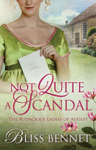 Title: Not Quite a Scandal, Author: Bliss Bennet