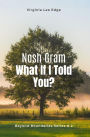 Nosh Gram - What If I Told You?: Book # 2