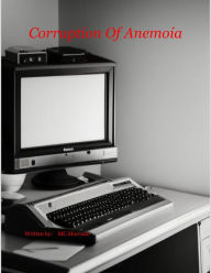 Title: Corruption Of Anemoia, Author: MC. Morrado