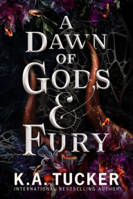 Title: A Dawn of Gods and Fury, Author: K. A. Tucker