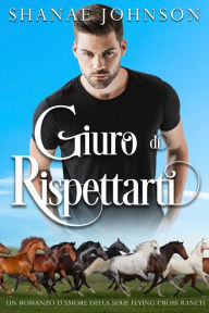 Title: Giuro di rispettarti: Un romanzo della seconda possibilità, Author: Shanae Johnson