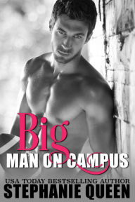 Title: Big Man on Campus: an enemies to lovers college football romance, Author: Stephanie Queen