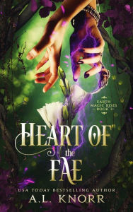 Title: Heart of the Fae, Author: A. L. Knorr