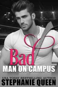 Title: Bad Man on Campus: a second chance college hockey romance, Author: Stephanie Queen