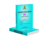Title: SPANISH DELE EXAM - Level B1: Preparation Exercises with answers, transcriptions, translations, full tasks for reading, writing and listening, Author: Gaboch