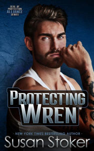 Title: Protecting Wren (A Navy SEAL Military Romantic Suspense Novel), Author: Susan Stoker