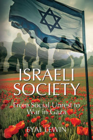 Title: Israeli Society: From Social Unrest to War in Gaza, Author: Eyal Lewin