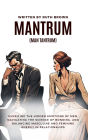 Mantrum: Unveiling the Hidden Emotions of Men, Navigating the Science of Bonding, and Balancing Masculine and Feminine Energy