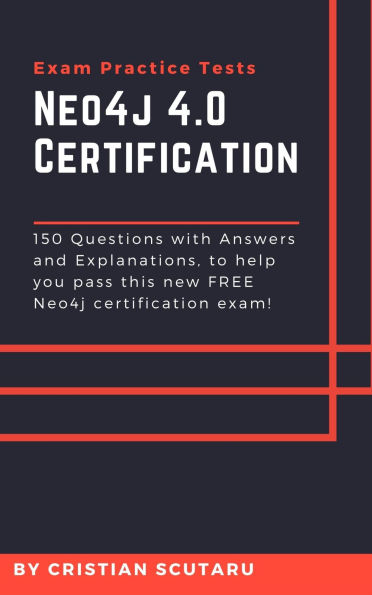 Neo4j 4.0 Certification: Exam Practice Tests