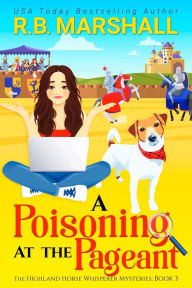 Title: A Poisoning at the Pageant: A Clever, Witty, Scottish Cozy Mystery, Author: R. B. Marshall