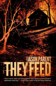 Title: They Feed, Author: Jason Parent