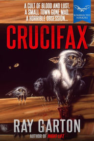 Title: Crucifax, Author: Ray Garton