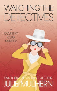 Title: Watching the Detectives, Author: Julie Mulhern