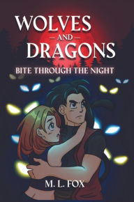 Title: Wolves and Dragons: Bite Through the Night, Author: M.L. Fox