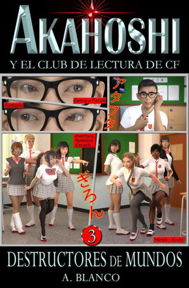 Akahoshi y el club de lectura de CF 3: Destructores de mundos