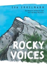 Title: Rocky Voices: The Memories of Minerals That Form the Rocky Mountains, Author: Eva Enkelmann