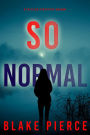 So Normal (A Faith Bold FBI Suspense ThrillerBook Four)