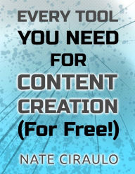 Title: Every Tool You Need For Content Creation (For Free!), Author: Nate Ciraulo