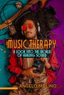 Music Therapy: A Look into The World of Healing Sound